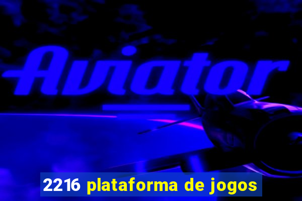 2216 plataforma de jogos